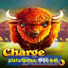 plataforma 1900 bet